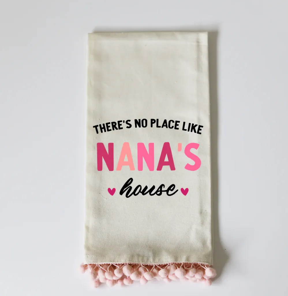 NO PLACE LIKE NANA'S HOUSE PINK POM TOWEL